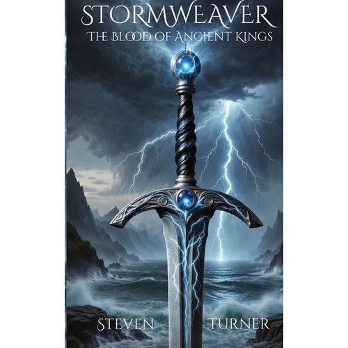 STORMWEAVER The Blood of Ancient Kings: The Blood of Ancient Kings - Hardcover