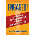 Engaged!: Outbehave Your Competition to Create Customers for Life