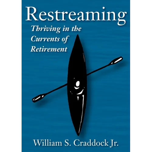 Restreaming: Thriving in the Currents of Retirement