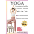 Yoga: Complete Guide to Slimming at Home with the Chair: Practical yoga manual with simple exercises to do at home. Uses chair and home tools for a sl