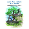 Jean-Paul Hebert Was There/Jean-Paul Hebert Etait La