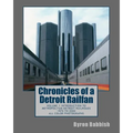Chronicles of a Detroit Railfan: Volume 1 Introduction to Metropolitan Detroit Railroads, 1975 to 2000, All Color Photographs