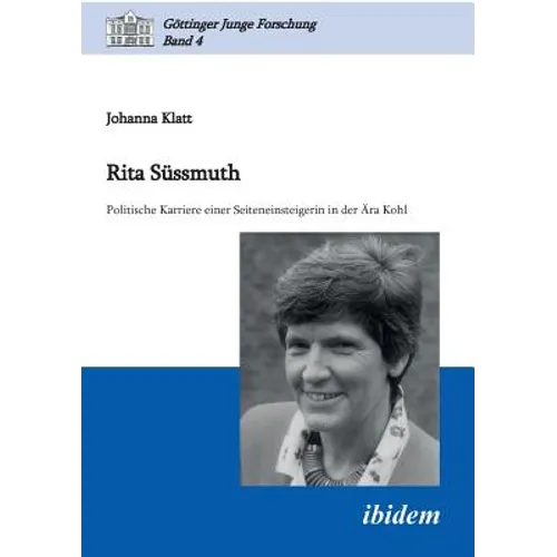 Rita Süssmuth. Politische Karriere einer Seiteneinsteigerin in der Ära Kohl