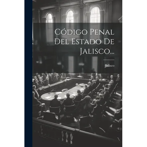 Código Penal Del Estado De Jalisco...