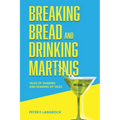 Breaking Bread and Drinking Martinis: (Tales of Sharing and Sharing of Tales)