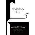 Dominican Life: A Commentary on the Rule of Saint Augustine