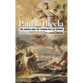 Paul and Thecla: The Church and the Strong Willed Woman