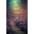 My Sweet Lord: A Testimonial of Faith