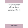 The great didactic of John Amos Comenius (Part II)