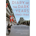Diary of the Dark Years, 1940-1944: Collaboration, Resistance, and Daily Life in Occupied Paris