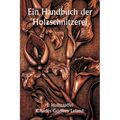 Ein Handbuch der Holzschnitzerei