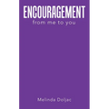ENCOURAGEMENT from me to you