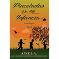 Pinceladas de mi infancia: Visitando nuestros recuerdos....