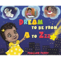 Dream to be from A to Zzz