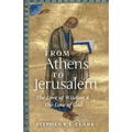 From Athens to Jerusalem: The Love of Wisdom and the Love of God