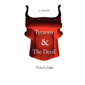 Tyranny & The Devil