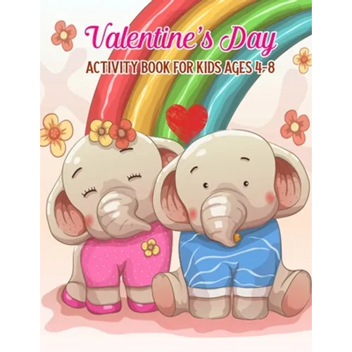 Valentine's Day Activity Book For Kids Ages 4-8: Mazes, Coloring, Dot To Dot, Word Search, And More (Valentine's Day Gifts)