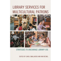 Library Services for Multicultural Patrons: Strategies to Encourage Library Use