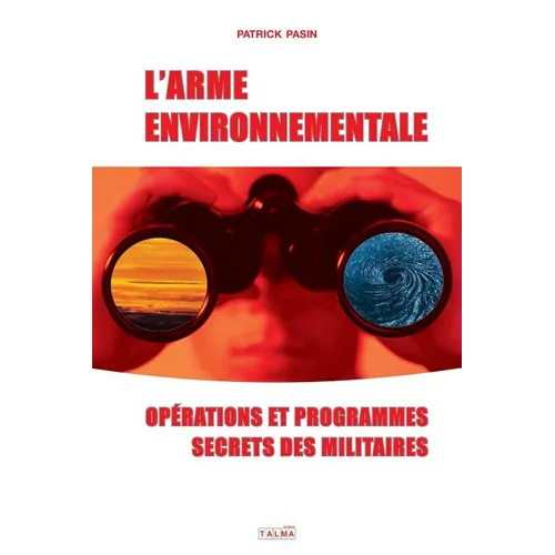 L'Arme environnementale: Operations et programmes secrets des militaires - Paperback