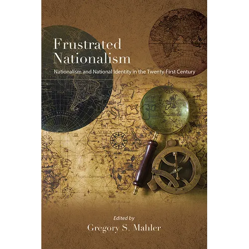 Frustrated Nationalism: Nationalism and National Identity in the Twenty-First Century
