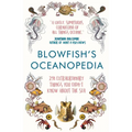 Blowfish's Oceanopedia: 291 Extraordinary Things You Didn't Know about the Sea