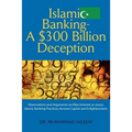 Islamic Banking - A $300 Billion Deception