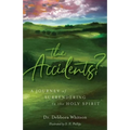The Accidents?: A Journey of Surrendering to the Holy Spirit
