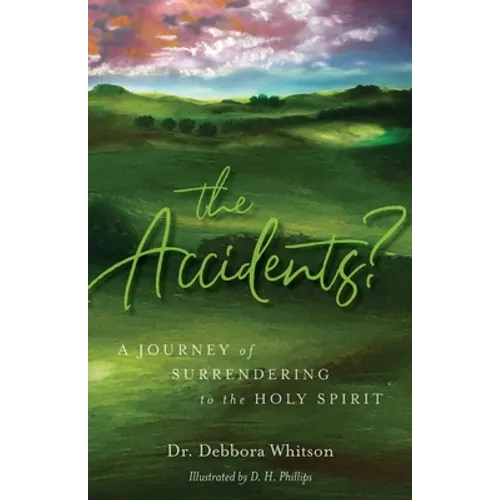 The Accidents?: A Journey of Surrendering to the Holy Spirit