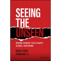 Seeing the Unseen: Behind Chinese Tech Giants' Global Venturing