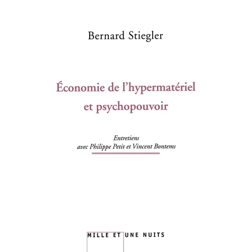 L'économie de l'hypermatériel et psychopouvoir: Entretiens avec Philippe Petit et Vincent Bontems