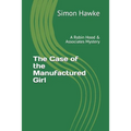 The Case of the Manufactured Girl: A Robin Hood & Associates Mystery