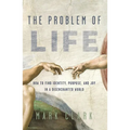 The Problem of Life: How to Find Identity, Purpose, and Joy in a Disenchanted World