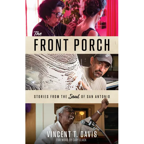 The Front Porch: Stories from the Soul of San Antonio