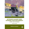 Intensive Short-Term Dynamic Psychotherapy: Theory and Technique
