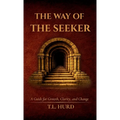 The Way of the Seeker: A Guide for Growth, Change, and Clarity