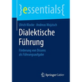 Dialektische Führung: Förderung Von Dissens ALS Führungsaufgabe