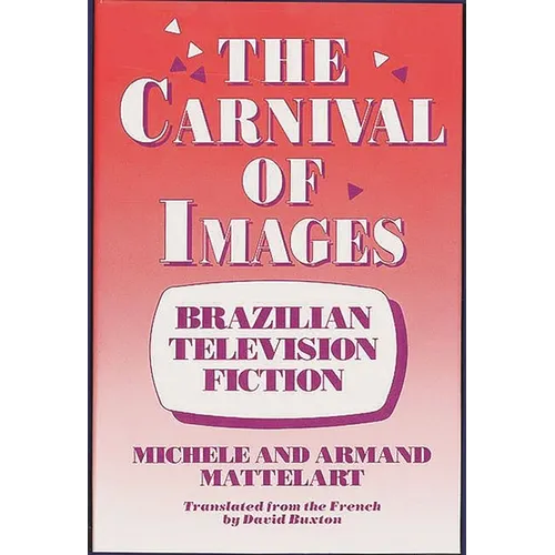 The Carnival of Images: Brazilian Television Fiction