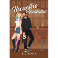 Secuestro Accidental: Spanish Edition