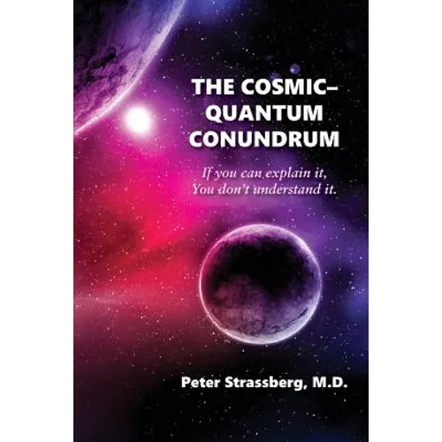 The Cosmic-Quantum Conundrum: If You Can Explain It, You Don't Understand It.