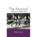 The Musical: A Research and Information Guide