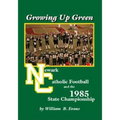 Growing up Green: Newark Catholic Football and the 1985 State Championship