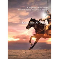 Khalid Bin Al-Waleed: A Biography of one of the Greatest Military Generals in History