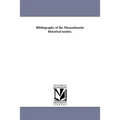 Bibliography of the Massachusetts historical society.