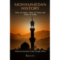 Mohammedan History: Rise of Islam, Rise of Turks and Islam In India