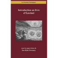 Introduction au livre d'Ézéchiel: Lire Ézéchiel dans les ruines et le renouveau