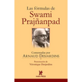 Las fórmulas de Swami Prajñanpad: Comentadas por Arnaud Desjardins