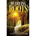 Muddling Roots: Journey from Something to Nothing