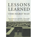 Lessons Learned the Hard Way
