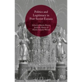Politics and Legitimacy in Post-Soviet Eurasia