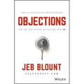 Objections: The Ultimate Guide for Mastering the Art and Science of Getting Past No